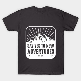 Say Yes To New Adventures T-Shirt